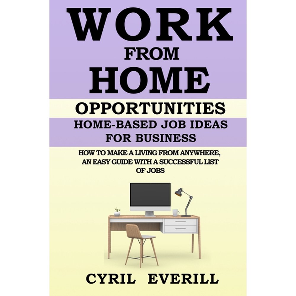 Work from Home Opportunities Home Based Job Ideas For Business, How