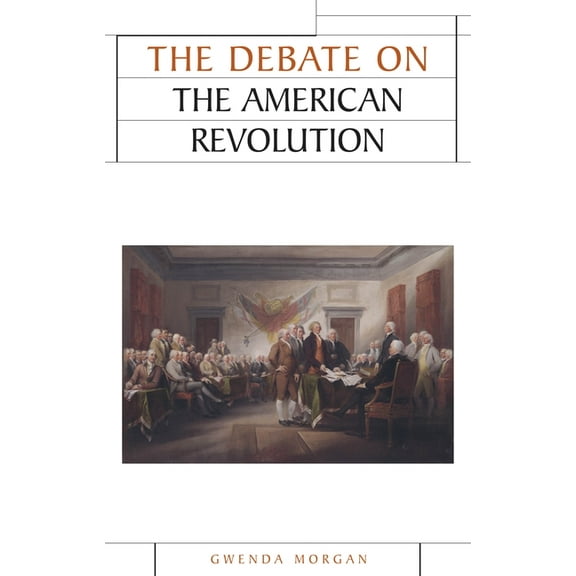 Issues in Historiography The Debate on the American Revolution, (Paperback)