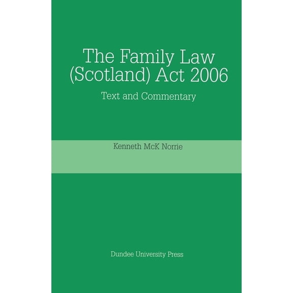 The Family Law (Scotland) ACT 2006: Text and Commentary, (Paperback)