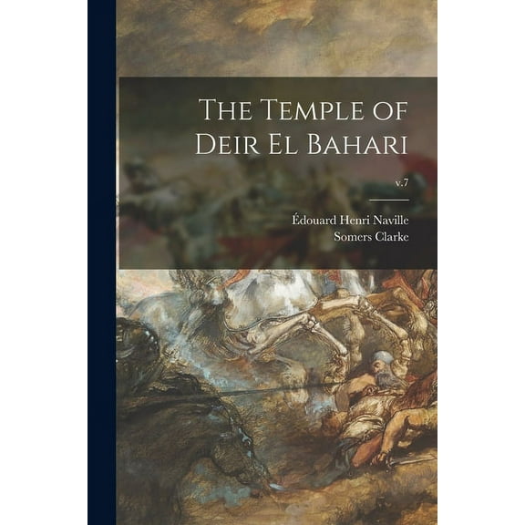 The Temple of Deir El Bahari; v.7 (Paperback)