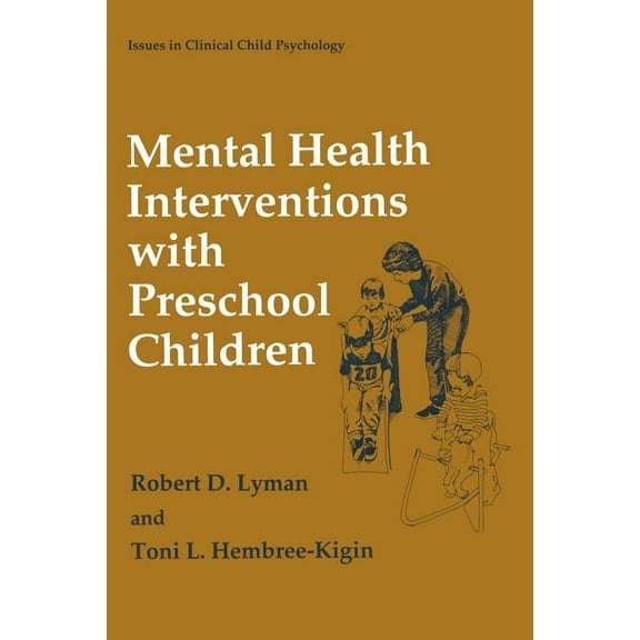 Issues in Clinical Child Psychology Mental Health Interventions with Preschool Children, (Paperback)
