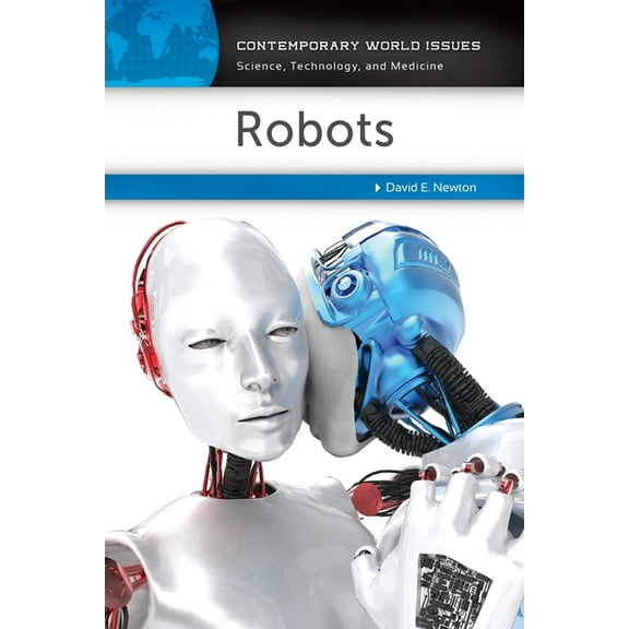 Contemporary World Issues (Hardcover): Robots: A Reference Handbook (Hardcover)