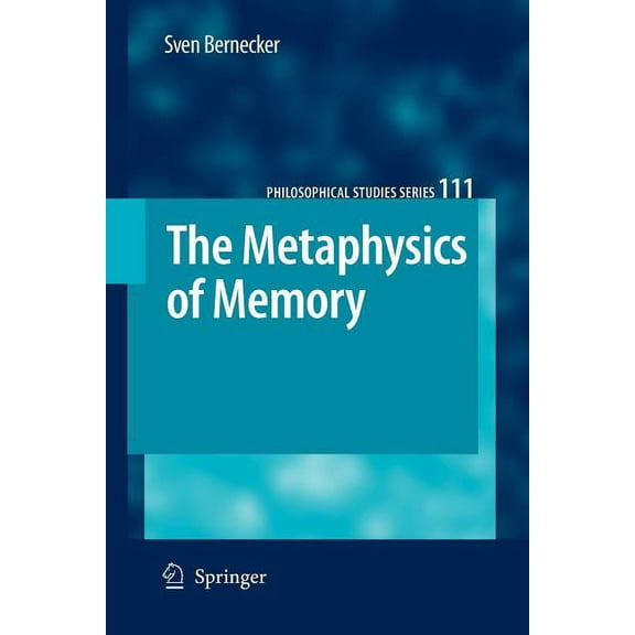 Philosophical Studies The Metaphysics of Memory, Book 111, (Paperback)
