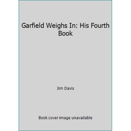 Garfield Weighs In: His Fourth Book [Paperback - Used]