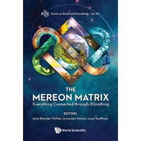 Pre-Owned Knots and Everything: Mereon Matrix, The: Everything Connected Through (K)Nothing (Hardcover)