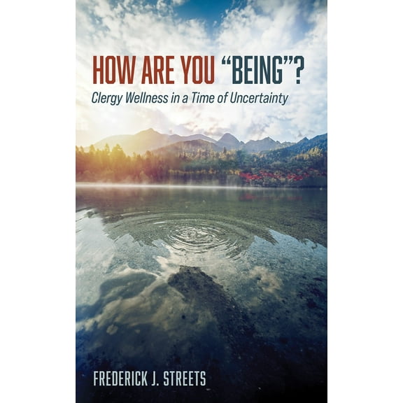 How Are You "Being"?: Clergy Wellness in a Time of Uncertainty, (Paperback)