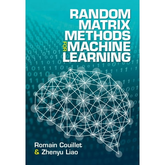 Random Matrix Methods for Machine Learning, (Hardcover)