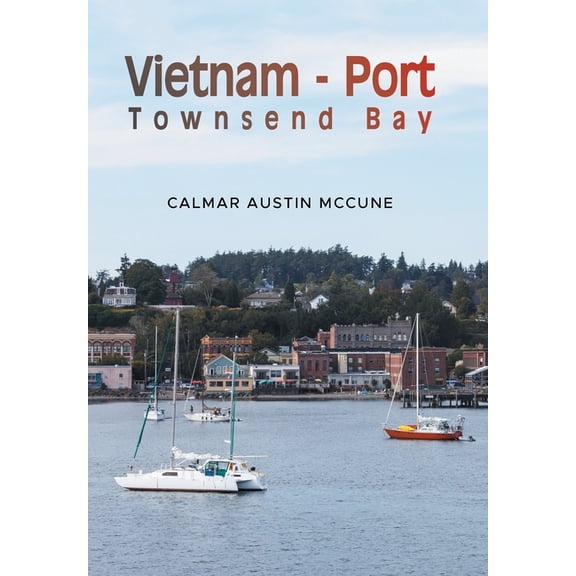 Vietnam - Port Townsend Bay, (Hardcover)