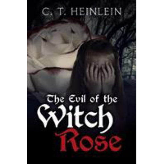 Pre-Owned The Evil of the Witch Rose (Paperback) 1642143413 9781642143416