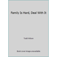 thumbnail image 1 of Pre-Owned Family Is Hard, Deal With It (Paperback) 1937639126 9781937639129, 1 of 1