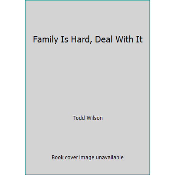 Pre-Owned Family Is Hard, Deal With It (Paperback) 1937639126 9781937639129