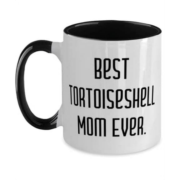 Fancy Tortoiseshell Cat Gifts, Best Tortoiseshell Mom Ever, Epic Holiday Two Tone 11oz Mug Gifts For Cat Lovers, Tortoiseshell cat toys, Tortoiseshell cat collars, Tortoiseshell cat figurines,