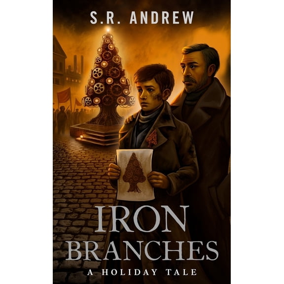 Iron Branches: A Holiday Tale, (Hardcover)
