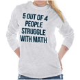 thumbnail image 3 of Funny People Struggle With Math Long Sleeve TShirt Men Women Brisco Brands 3X, 3 of 6