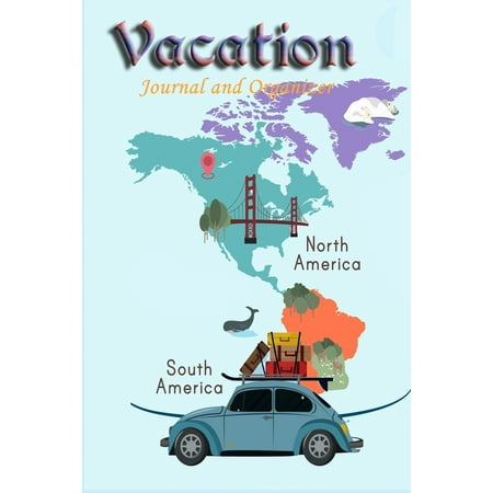 Vacation Journal and Organizer: Holiday Trip Planner and Travel Diary, Checklists, Daily Itinerary, Week at a Glance, Budget Record (Best Vacation Trips In The Us)