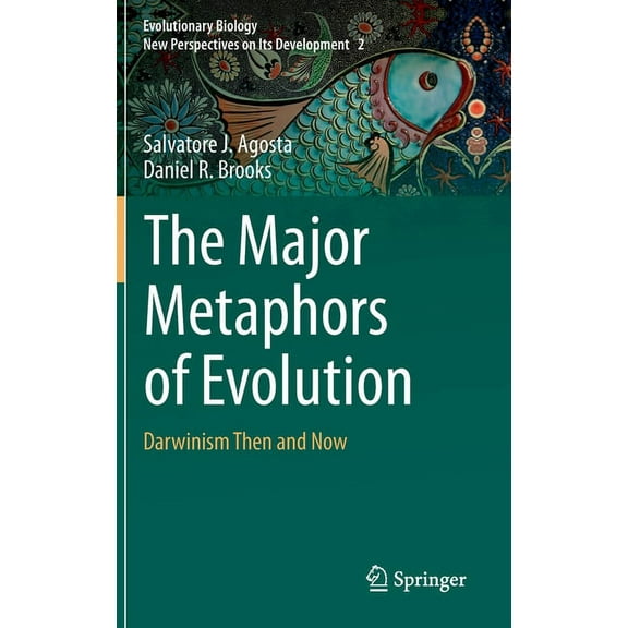 Evolutionary Biology - New Perspectives The Major Metaphors of Evolution: Darwinism Then and Now, Book 2, (Hardcover)