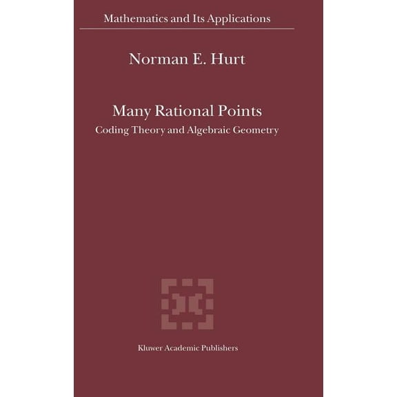 Mathematics and Its Applications Many Rational Points: Coding Theory and Algebraic Geometry, Book 564, (Hardcover)