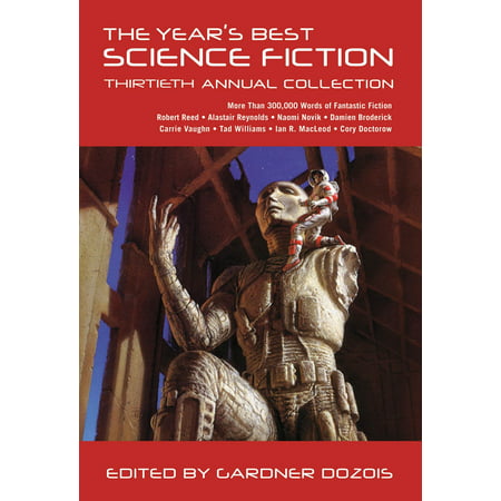 The Year's Best Science Fiction: Thirtieth Annual (Best New Science Fiction Novels)