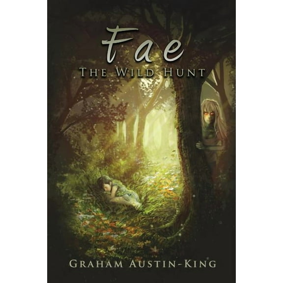 Fae - The Wild Hunt: Book One of the Riven Wyrde Saga, (Paperback)