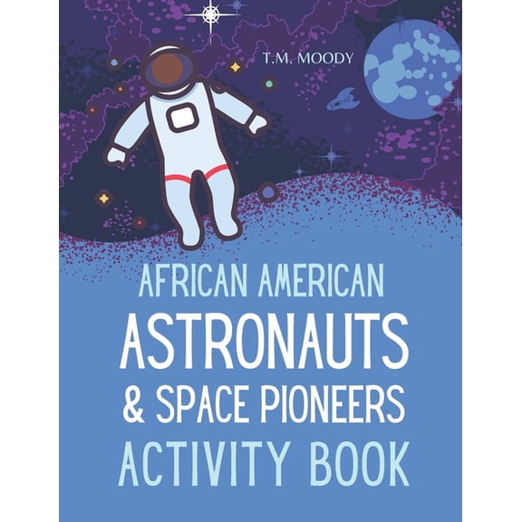 African Americans History for Kids Activ African American Astronauts & Space Pioneers Activity Book, Book 3, (Paperback)