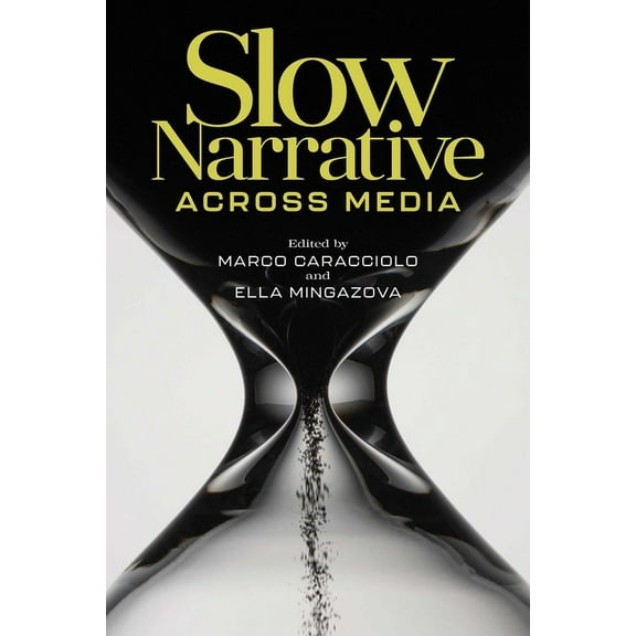 Theory and Interpretation of Narrative Slow Narrative Across Media, (Hardcover)