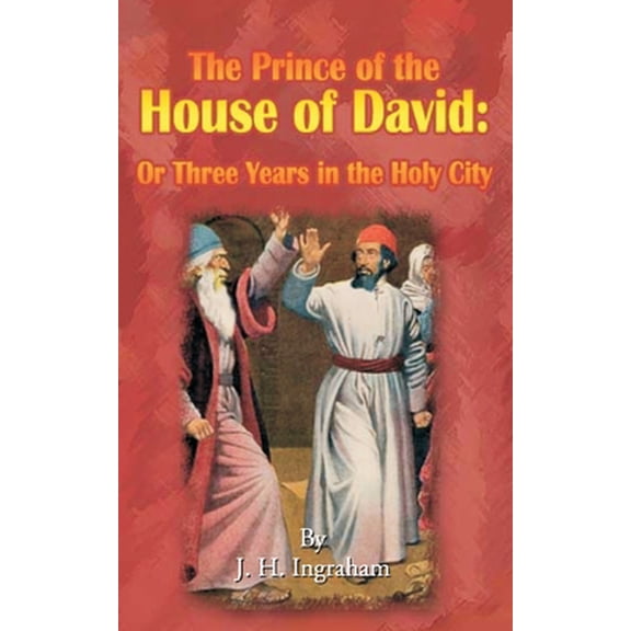 Pre-Owned The Prince of the House of David: Or Three Years in the Holy City (Paperback) 1589634977 9781589634978