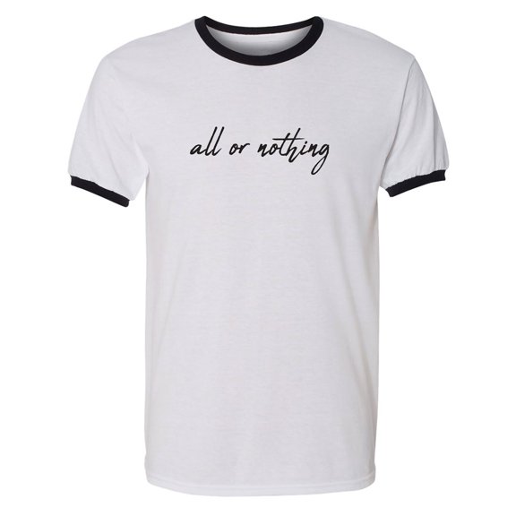 All Or Nothing Adult Short Sleeve Ringer T-shirt