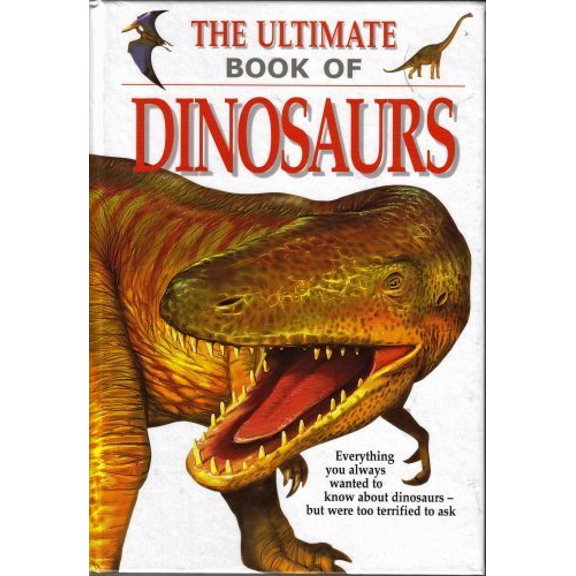 Pre-Owned The Ultimate Book Of Dinosaurs (Hardcover) 0752584480 9780752584485