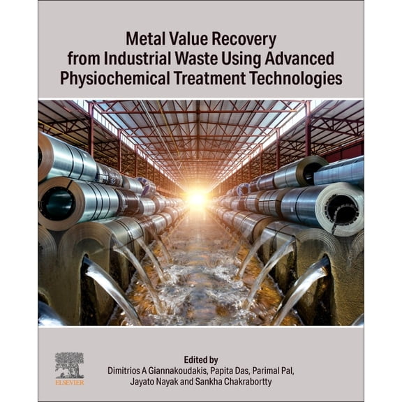 Metal Value Recovery from Industrial Waste Using Advanced Physicochemical Treatment Technologies, (Paperback)