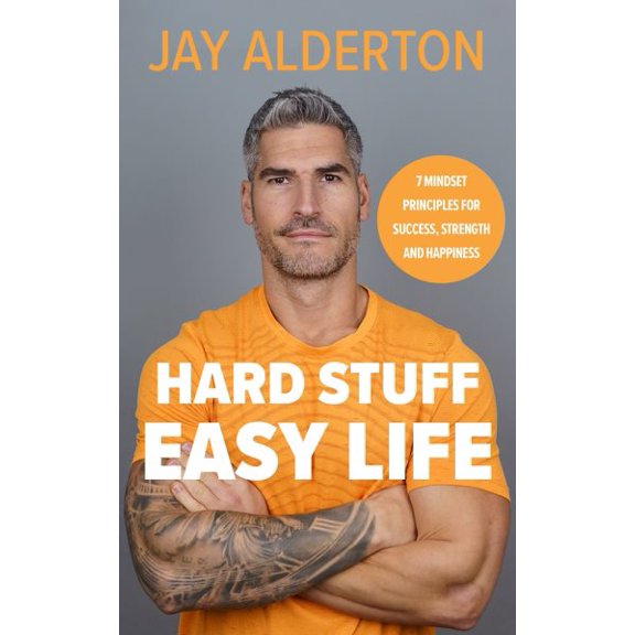 Pre-Owned Hard Stuff, Easy Life: 7 Mindset Principles for Success, Strength and Happiness, (Hardcover)