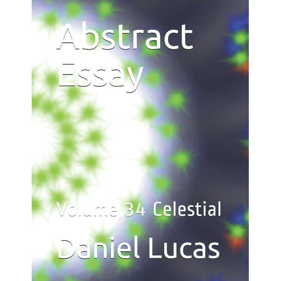 Abstract Essay: Abstract Essay : Volume 34 Celestial (Series #34) (Paperback)