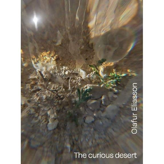 Olafur Eliasson: The Curious Desert, (Hardcover)