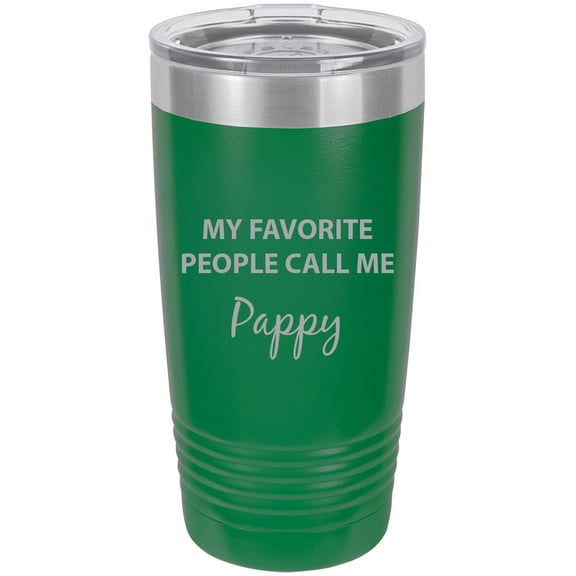 My Favorite People Call Me Pappy Stainless Steel Engraved Insulated Tumbler 20 Oz Travel Coffee Mug, Green