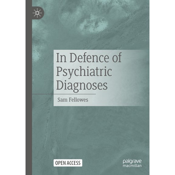 In Defence of Psychiatric Diagnoses, (Hardcover)