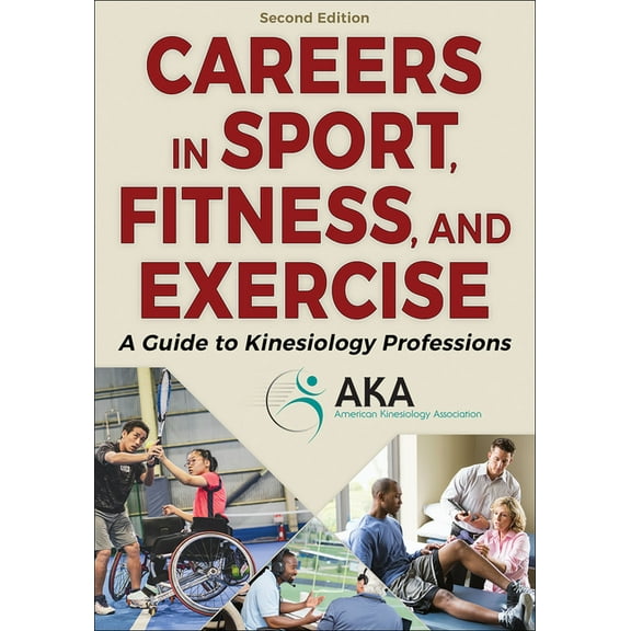 Careers in Sport, Fitness, and Exercise: A Guide to Kinesiology Professions, (Paperback)