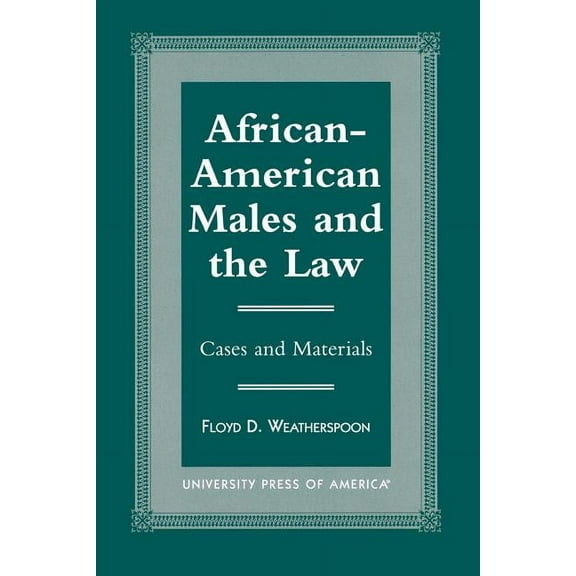 African-American Males and the Law : Cases and Material (Paperback)