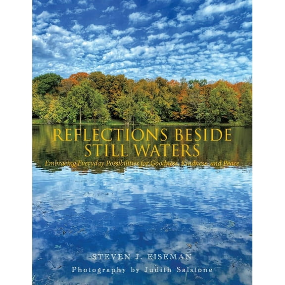 Reflections Beside Still Waters: Embracing everyday possibilities for goodness, kindness, and peace, (Paperback)