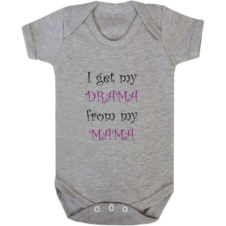 

I Get My Drama From My Mama Cotton Baby Bodysuit One Piece Sports Gray 6 Months
