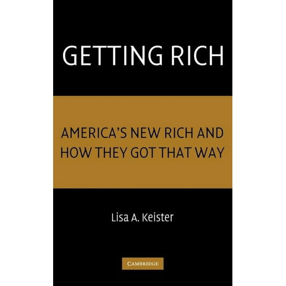 Getting Rich: America's New Rich and How They Got That Way, (Hardcover)
