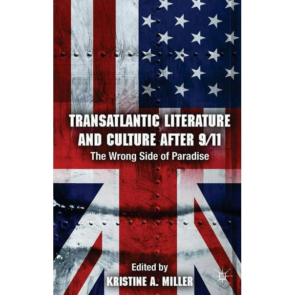 Transatlantic Literature and Culture After 9/11: The Wrong Side of Paradise, (Hardcover)