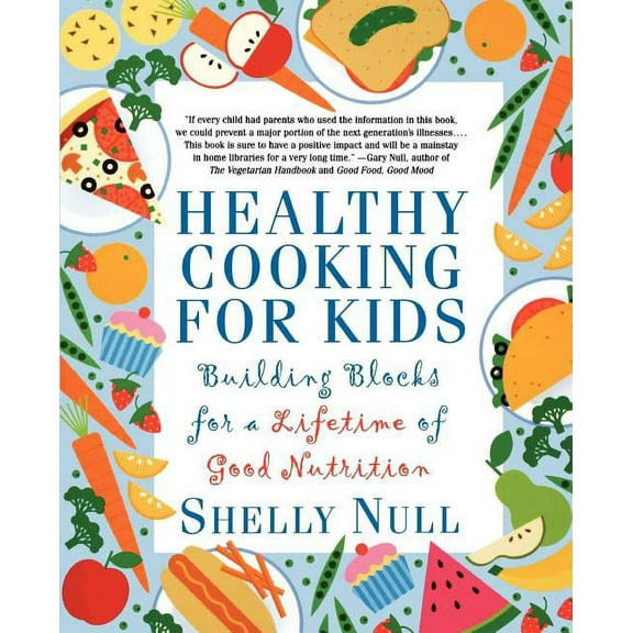 Healthy Cooking for Kids: Building Blocks for a Lifetime of Good Nutrition, (Paperback)