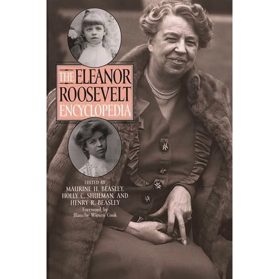 The Eleanor Roosevelt Encyclopedia, (Hardcover)