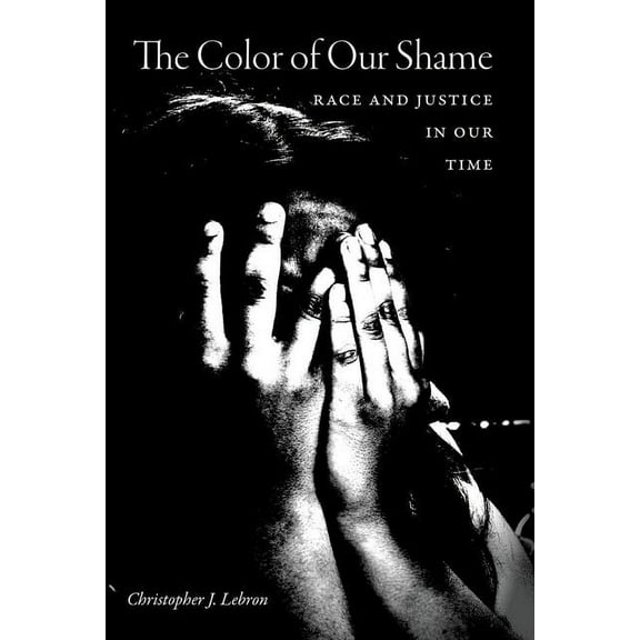 The Color of Our Shame: Race and Justice in Our Time, (Paperback)