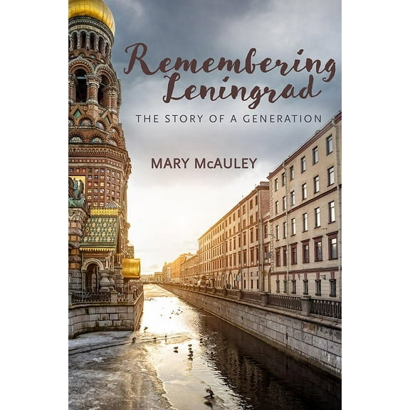 Remembering Leningrad: The Story of a Generation, (Hardcover)