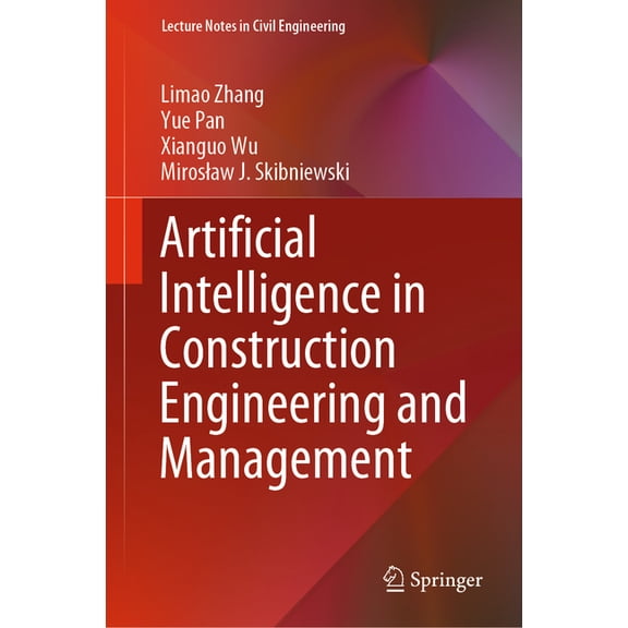 Lecture Notes in Civil Engineering Artificial Intelligence in Construction Engineering and Management, Book 163, (Hardcover)