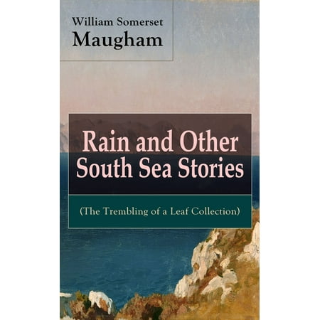 Rain and Other South Sea Stories (The Trembling of a Leaf Collection) -