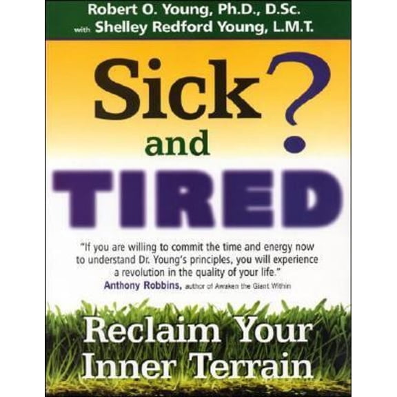 Pre-Owned Sick and Tired?: Reclaim Your Inner Terrain (Paperback) 1580540562 9781580540568