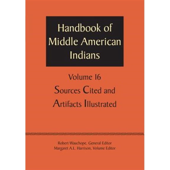 Pre-Owned Handbook of Middle American Indians, Volume 16 : Sources Cited and Artifacts Illustrated (Paperback)