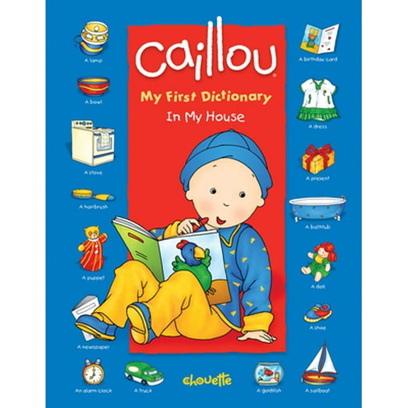 Pre-Owned Caillou: In My House: My First Dictionary (Unknown) 2894506279 9782894506271