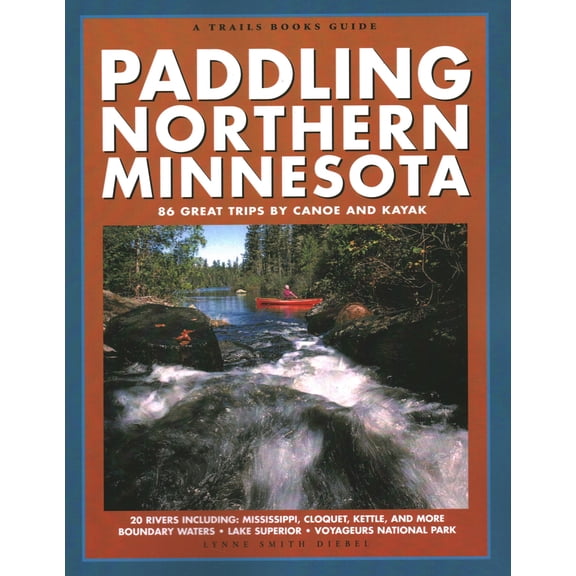 Pre-Owned Paddling Northern Minnesota: 86 Great Trips by Canoe and Kayak (Paperback) 1931599513 9781931599511